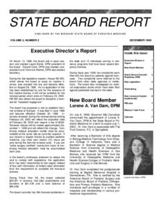 STATE BOARD REPORT PUBLISHED BY THE MISSOURI STATE BOARD OF PODIATRIC MEDICINE VOLUME 2, NUMBER 2  DECEMBER 1999