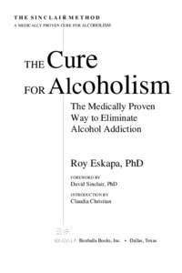 THE SINCLAIR METHOD A MEDICALLY PROVEN CURE FOR ALCOHOLISM Cure FOR Alcoholism THE