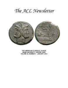 The ACL Newsletter  THE AMERICAN CLASSICAL LEAGUE MIAMI UNIVERSITY, OXFORD, OHIO VOLUME 36, NUMBER 4 · JANUARY, 2014