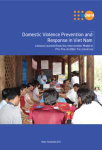 Domestic Violence Prevention and Response in Viet Nam Lessons Learned from the Intervention Model in Phu Tho and Ben Tre provinces  Hanoi, November 2012