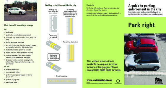 Parking / Overspill parking / Disabled parking permit / Civil enforcement officer / Fixed penalty notice / Clearway / Pay and display / Parking violation / Decriminalised parking enforcement / Transport / Road transport / Land transport