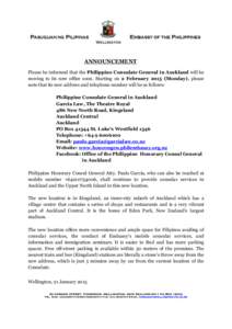 ANNOUNCEMENT Please be informed that the Philippine Consulate General in Auckland will be moving to its new office soon. Starting on 2 February[removed]Monday), please note that its new address and telephone number will be