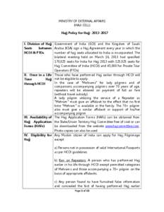 MINISTRY OF EXTERNAL AFFAIRS (HAJJ CELL) Hajj Policy for Hajj[removed]I. Division of Hajj Government of India (GOI) and the Kingdom of Saudi Seats between Arabia (KSA) sign a Hajj Agreement every year in which the
