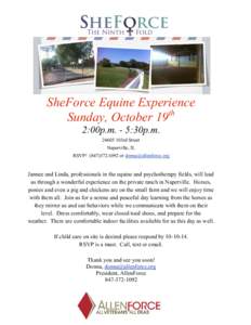 SheForce Equine Experience Sunday, October 19th 2:00p.m. - 5:30p.m[removed]103rd Street Naperville, IL RSVP! ([removed]or [removed]