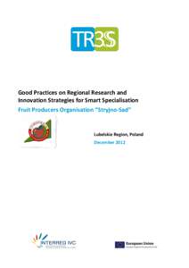 Good Practices on Regional Research and Innovation Strategies for Smart Specialisation Fruit Producers Organisation “Stryjno-Sad” REGIONAL ACTION PLAN STUTTGART REGION Lubelskie Region, Poland