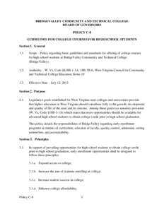 BRIDGEVALLEY COMMUNITY AND TECHNICAL COLLEGE BOARD OF GOVERNORS POLICY C-8 GUIDELINES FOR COLLEGE COURSES FOR HIGH SCHOOL STUDENTS Section 1. General 1.1.