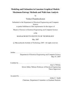Modeling and Estimation in Gaussian Graphical Models: Maximum-Entropy Methods and Walk-Sum Analysis by Venkat Chandrasekaran Submitted to the Department of Electrical Engineering and Computer