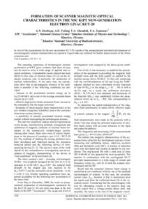 FORMATION OF SCANNER MAGNETIC-OPTICAL CHARACTERISTICS IN THE NSC KIPT NEW-GENERATION ELECTRON LINAC KUT-20 A.N. Dovbnya, A.E. Tolstoj, V.A. Shendrik, T.A. Semenets1 SPC “Accelerator”, National Science Center “Khark