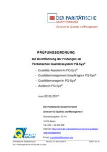 PRÜFUNGSORDNUNG zur Durchführung der Prüfungen im Paritätischen Qualitätssystem PQ-Sys® − Qualitäts-Assistent/in PQ-Sys® − Qualitätsmanagement-Beauftragte/r PQ-Sys® − Qualitätsmanager/in PQ-Sys®