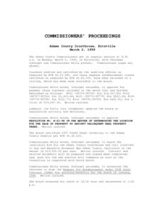 COMMISSIONERS’ PROCEEDINGS Adams County Courthouse, Ritzville March 2, 1998 The Adams County Commissioners met in regular session at 8:30 a.m. on Monday, March 2, 1998, in Ritzville, with Chairman Schlagel and Commissi