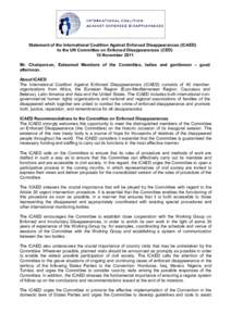 Statement of the International Coalition Against Enforced Disappearances (ICAED) to the UN Committee on Enforced Disappearances (CED) 10 November 2011 Mr. Chairperson, Esteemed Members of the Committee, ladies and gentle