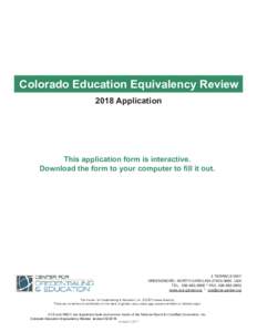 Colorado Education Equivalency Review 2018 Application This application form is interactive. Download the form to your computer to fill it out.