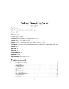Package ‘NanoStringNorm’ July 2, 2014 Type Package Title Normalize NanoString miRNA and mRNA data Version[removed]Date[removed]