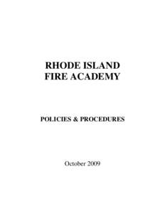 RHODE ISLAND FIRE ACADEMY POLICIES & PROCEDURES  October 2009