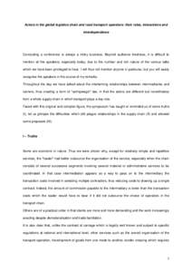 Actors in the global logistics chain and road transport operators: their roles, interactions and interdependence Concluding a conference is always a tricky business. Beyond audience tiredness, it is difficult to mention 