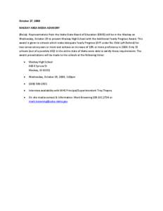 October 27, 2008 MACKAY AREA MEDIA ADVISORY (Boise). Representatives from the Idaho State Board of Education (SBOE) will be in the Mackay on Wednesday, October 29 to present Mackay High School with the Additional Yearly 