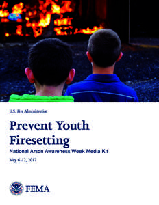 Prevent Youth Firesetting - National Arson Awareness Week Media Kit