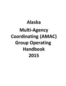 Alaska Multi-Agency Coordinating (AMAC) Group Operating Handbook 2015