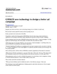 SAVE THIS | EMAIL THIS | Close  PLUGGED IN GSD&M uses technology to design a better ad campaign