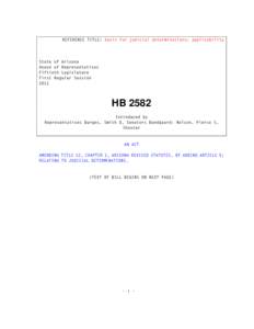 REFERENCE TITLE: basis for judicial determinations; applicability  State of Arizona House of Representatives Fiftieth Legislature First Regular Session