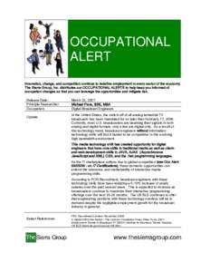 OCCUPATIONAL ALERT Innovation, change, and competition continue to redefine employment in every sector of the economy. The Sierra Group, Inc. distributes our OCCUPATIONAL ALERTS to help keep you informed of occupation ch