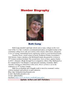 Member Biography  Beth Camp Beth Camp attended eight high schools and as many colleges on the west coast of the U.S. She’s worked as an international banker, an English teacher at the community college level, and, now 