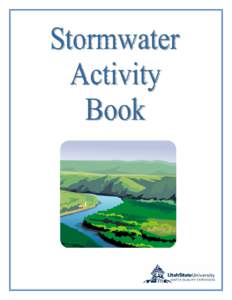 Stormwater Activity Book An activity guide for stormwater pollution education. By Krista Kuester and Nancy Mesner