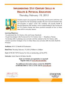 IMPLEMENTING 21ST CENTURY SKILLS IN HEALTH & PHYSICAL EDUCATION Thursday, February 19, 2015 Students need to be prepared with learning and innovative skills that will be required for the increasingly complex life and wor