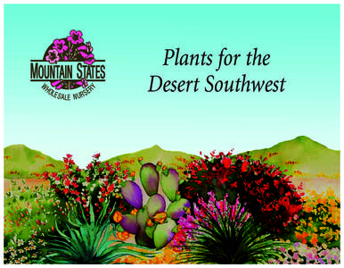 Plants for the Desert Southwest Our Vision: To introduce, provide and popularize desert-adapted plants for Southwestern landscapes. As we celebrate 40 years in business, we are excited to share the second edition of our