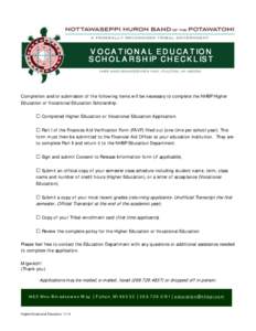 VOCATIONAL EDUCATION SCHOLARSHIP CHECKLIST Completion and/or submission of the following items will be necessary to complete the NHBP Higher Education or Vocational Education Scholarship: ☐ Completed Higher Education o