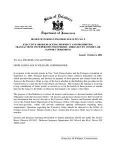 DOMESTIC/FOREIGN INSURERS BULLETIN NO. 9 EXECUTIVE ORDER BLOCKING PROPERTY AND PROHIBITING TRANSACTIONS WITH PERSONS WHO PERMIT, THREATEN TO COMMIT, OR SUPPORT TERRORISM Issued: October 6, 2001 TO: ALL INSURERS AND LICEN