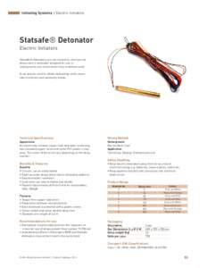 Initiating Systems Electric Initiators  Statsafe® Detonator Electric Initiators Statsafe® detonators are non-incendive, short period delay electric detonator designed for use in