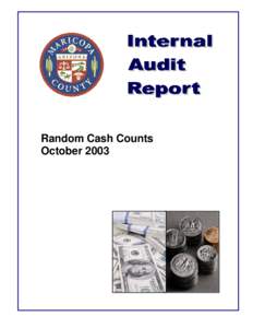 Random Cash Counts October 2003 Audit Team Members Eve Murillo, Audit Manager Susan Huntley, Associate Auditor