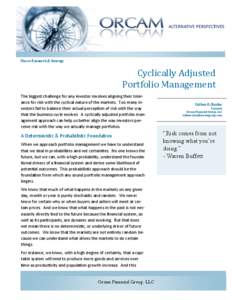 Macro	Research	&	Strategy	  Cyclically	Adjusted Portfolio	Management	 The biggest challenge for any investor involves aligning their tolerance for risk with the cyclical nature of the markets. Too many investors fail to 