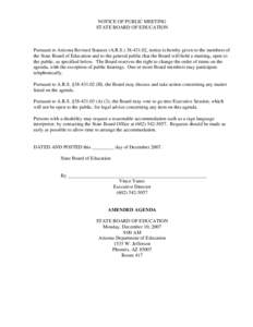 NOTICE OF PUBLIC MEETING STATE BOARD OF EDUCATION Pursuant to Arizona Revised Statutes (A.R.S[removed], notice is hereby given to the members of the State Board of Education and to the general public that the Board wi