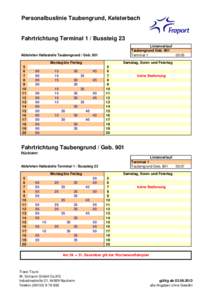 Personalbuslinie Taubengrund, Kelsterbach  Fahrtrichtung Terminal 1 / Bussteig 23 Linienverlauf Taubengrund Geb. 901 Terminal 1