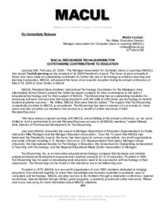 Michigan Association for Computer Users in Learning  For Immediate Release Media Contact: Ric Wiltse, Executive Director