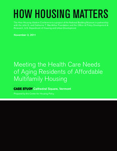 HOW HOUSING MATTERS The How Housing Matters Conference is a project of the National Building Museum in partnership with the John D. and Catherine T. MacArthur Foundation and the Office of Policy Development & Research, U