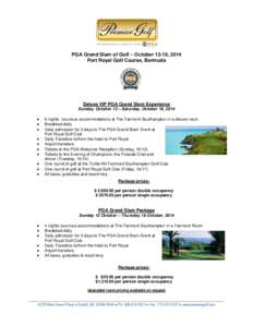 PGA Grand Slam of Golf – October 12-16, 2014 Port Royal Golf Course, Bermuda Deluxe VIP PGA Grand Slam Experience Sunday, October 12 – Saturday, October 18, 2014 