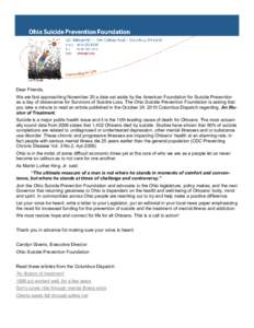 Dear Friends, We are fast approaching November 20 a date set aside by the American Foundation for Suicide Prevention as a day of observance for Survivors of Suicide Loss. The Ohio Suicide Prevention Foundation is asking 