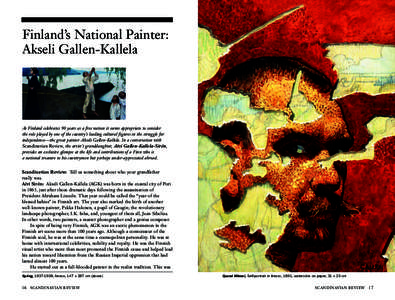 Finland’s National Painter: Akseli Gallen-Kallela As Finland celebrates 90 years as a free nation it seems appropriate to consider the role played by one of the country’s leading cultural figures in the struggle for 