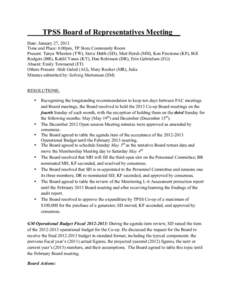    TPSS Board of Representatives Meeting__ Date: January 27, 2013 Time and Place: 6:00pm, TP Store Community Room Present: Tanya Whorton (TW), Steve Dubb (SD), Matt Hersh (MH), Ken Firestone (KF), Bill