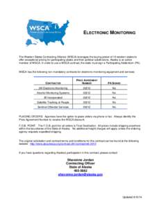 ELECTRONIC MONITORING  The Western States Contracting Alliance (WSCA) leverages the buying power of 15 western states to offer exceptional pricing for participating states and their political subdivisions. Alaska is an a