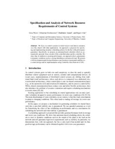 Specification and Analysis of Network Resource Requirements of Control Systems Gera Weiss1 , Sebastian Fischmeister2 , Madhukar Anand1 , and Rajeev Alur1 1 2