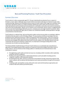 Best and Promising Practices- Youth Teen Prevention Summary Overview: Youth violence is when young people aged 10–24 years intentionally use physical force or power to threaten or harm others. Although rates of youth v
