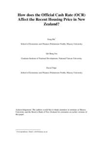 How does the Official Cash Rate (OCR) Affect the Recent Housing Price in New Zealand? Song Shi* School of Economics and Finance (Palmerston North), Massey University