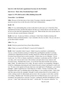 Interview with Tim Kraft, Appointment Secretary for the President Interviewer: Marie Allen, Presidential Papers Staff August 31, 1979, Old Executive Office Building, Room 490 Transcriber: Lyn Kirkland Allen: Because of t