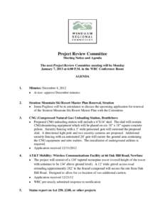 Project Review Committee Meeting Notice and Agenda The next Project Review Committee meeting will be Monday January 7, 2013 at 6:00 P.M. in the WRC Conference Room AGENDA