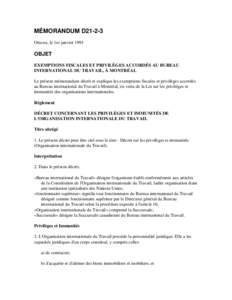 MÉMORANDUM D21-2-3 Ottawa, le 1er janvier 1991 OBJET EXEMPTIONS FISCALES ET PRIVILÈGES ACCORDÉS AU BUREAU INTERNATIONAL DU TRAVAIL, À MONTRÉAL