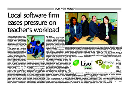 ADVER TISING FEATURE  Local software firm eases pressure on teacher’s workload TEACHER work life balance and